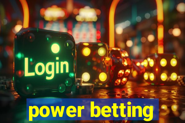 power betting