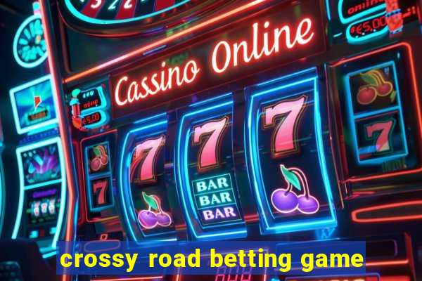 crossy road betting game