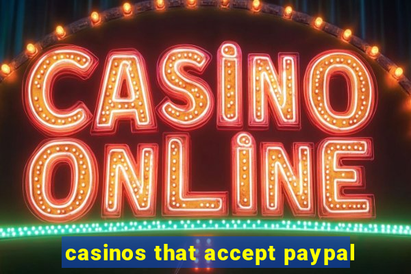 casinos that accept paypal