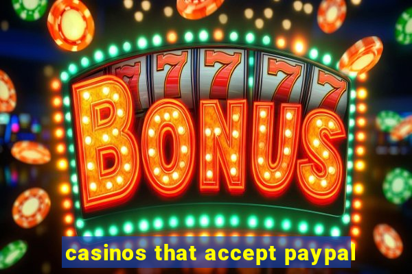 casinos that accept paypal