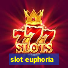 slot euphoria