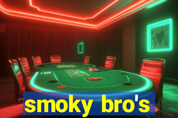 smoky bro's