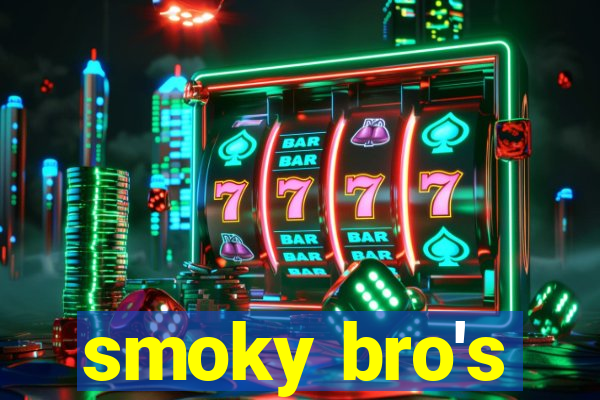 smoky bro's