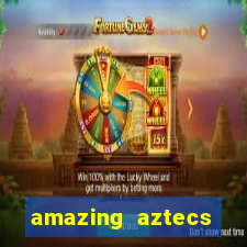 amazing aztecs casino slot