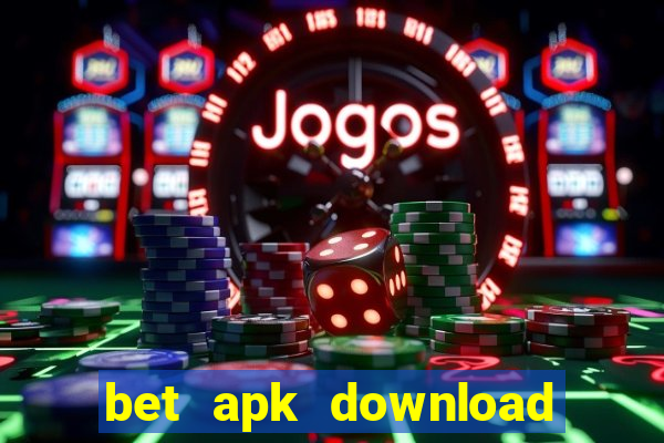 bet apk download for android