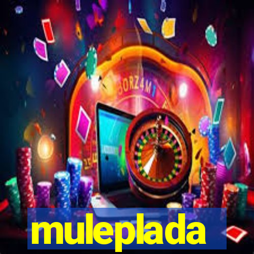 muleplada