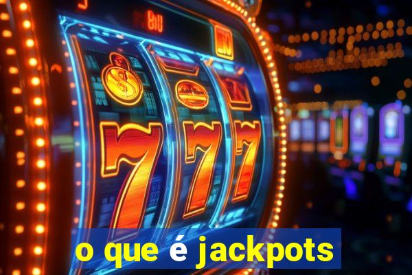 o que é jackpots