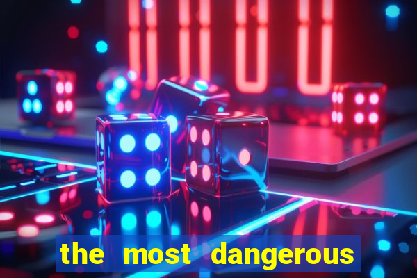 the most dangerous place in america