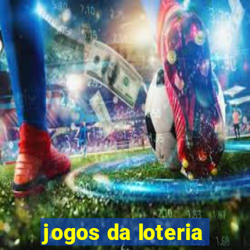 jogos da loteria