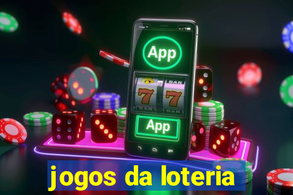 jogos da loteria