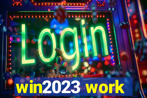 win2023 work