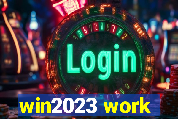 win2023 work