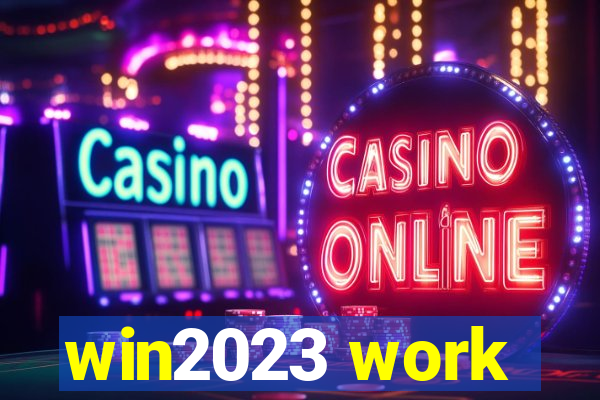 win2023 work