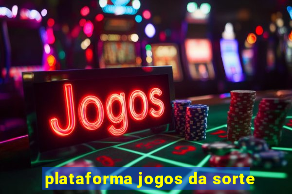 plataforma jogos da sorte