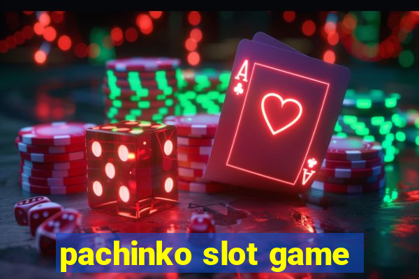 pachinko slot game