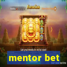 mentor bet