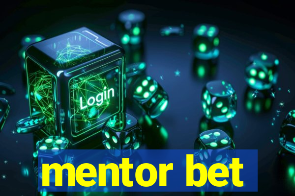 mentor bet