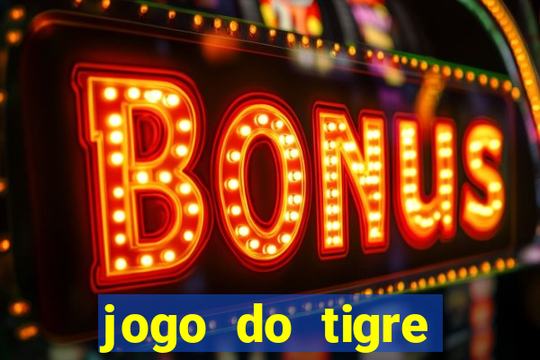 jogo do tigre rodadas grátis