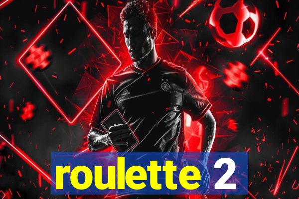 roulette 2