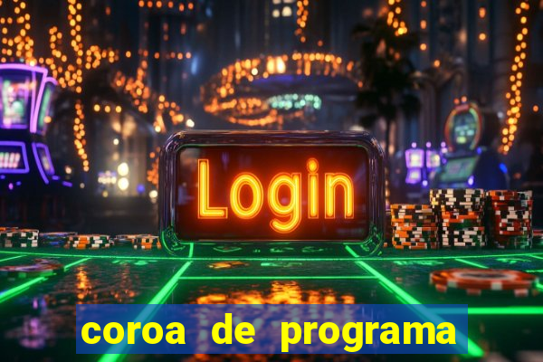 coroa de programa em santos