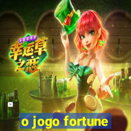 o jogo fortune