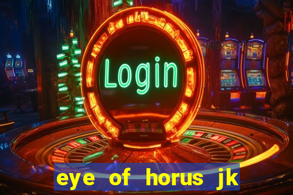 eye of horus jk slot game