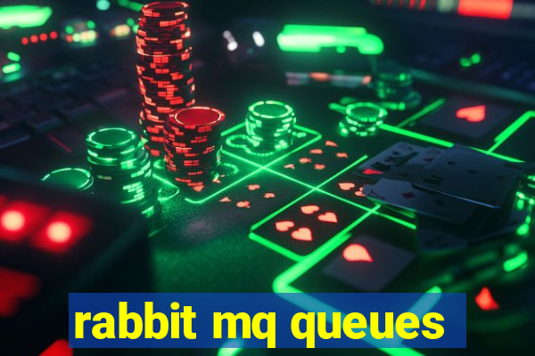 rabbit mq queues