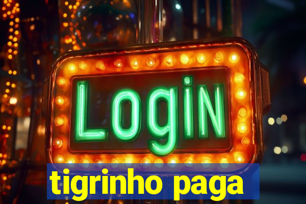 tigrinho paga