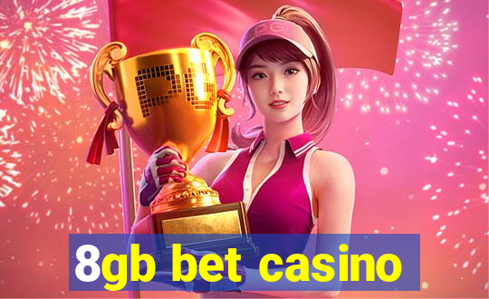 8gb bet casino