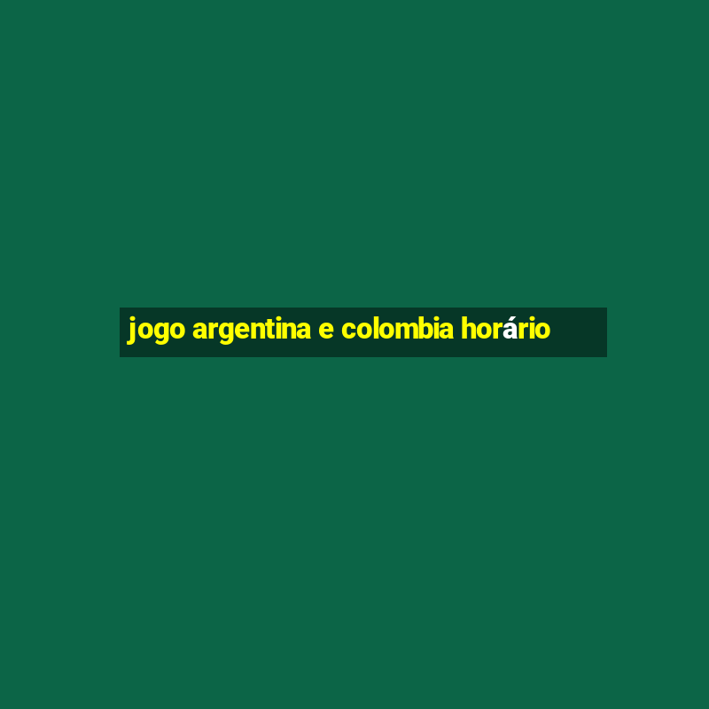 jogo argentina e colombia horário