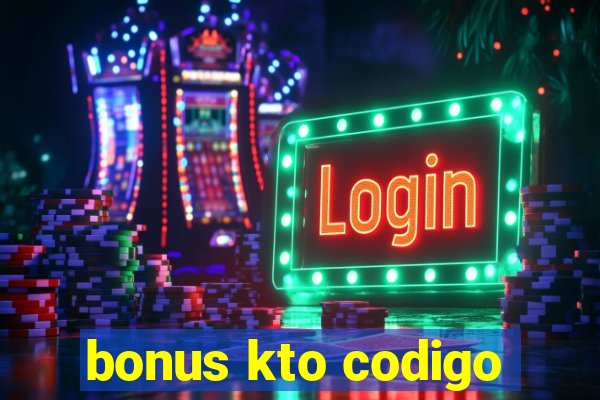 bonus kto codigo