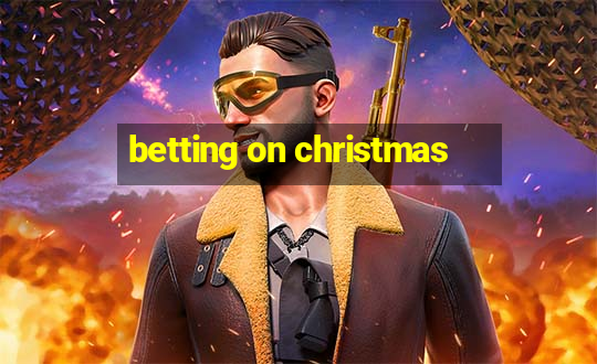 betting on christmas