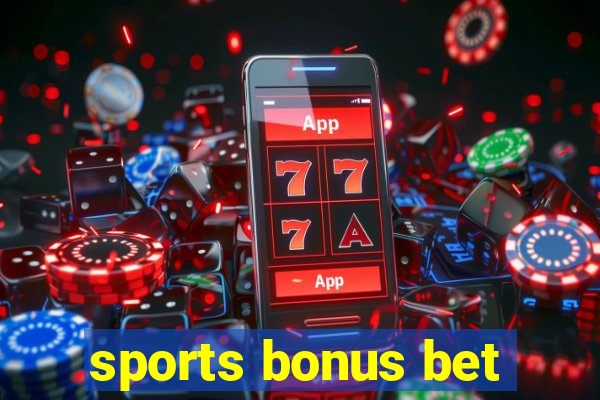 sports bonus bet