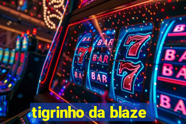 tigrinho da blaze