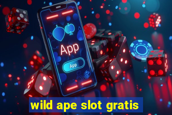 wild ape slot gratis