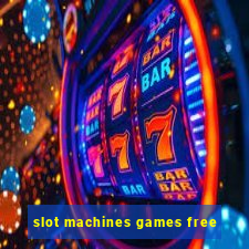 slot machines games free