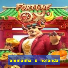 alemanha x holanda onde assistir