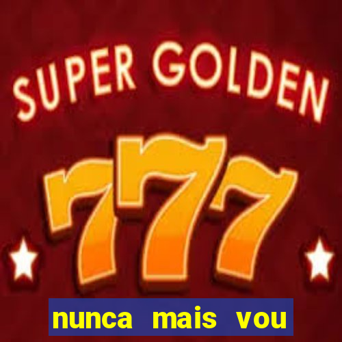 nunca mais vou roubar na trindade zacarias