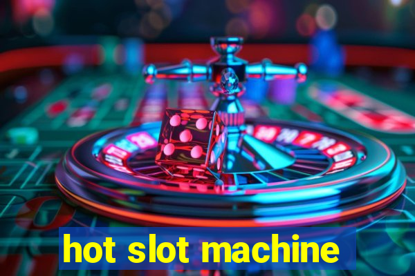 hot slot machine