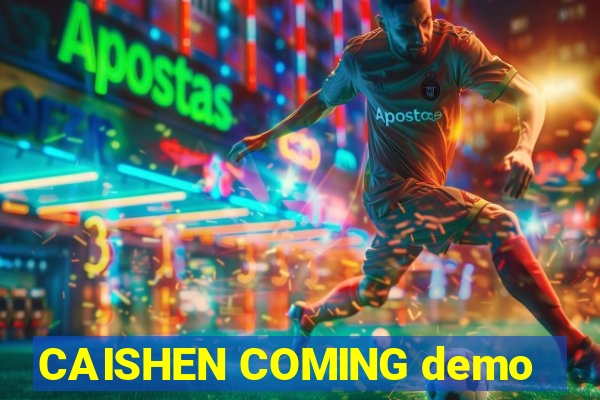 CAISHEN COMING demo