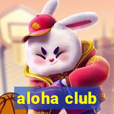 aloha club