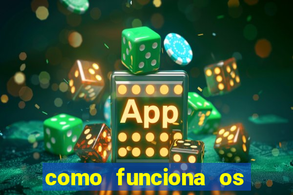 como funciona os jogos de cassino