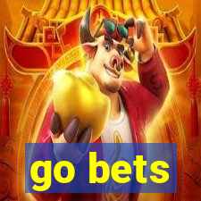 go bets