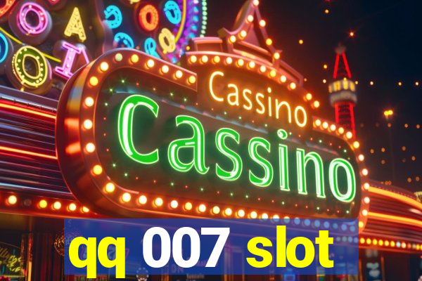 qq 007 slot