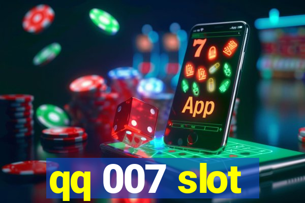 qq 007 slot