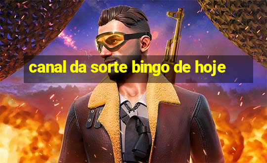 canal da sorte bingo de hoje