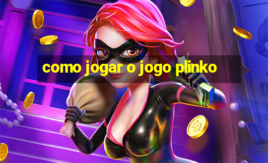 como jogar o jogo plinko