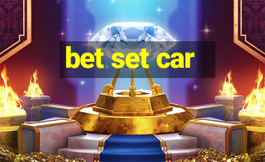 bet set car