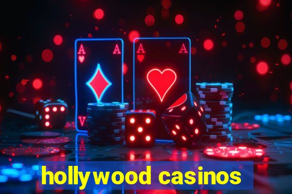 hollywood casinos