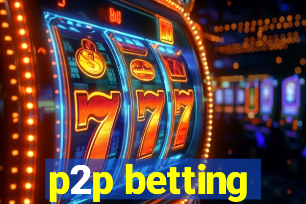 p2p betting